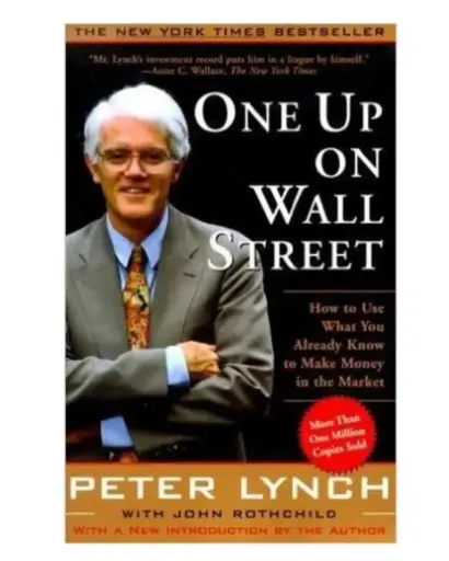 One Up On Wall Street: How to Use What You Already Know to Make Money in the Market
