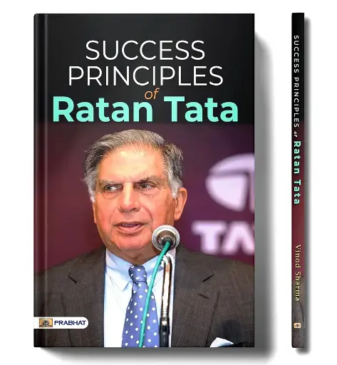 Success Principles of Ratan Tata: Story of Tata (Achievements + Wisdom + Life + Biography + Success Tips of Ratan Tata